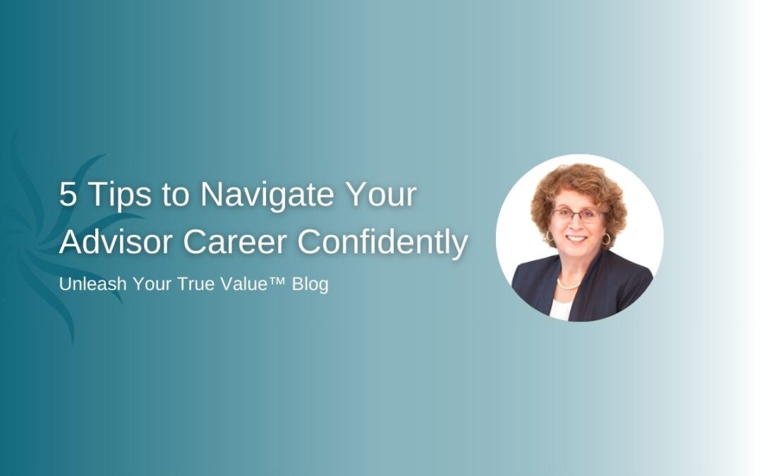 5 Tips to Navigate Your Advisor Career Confidently