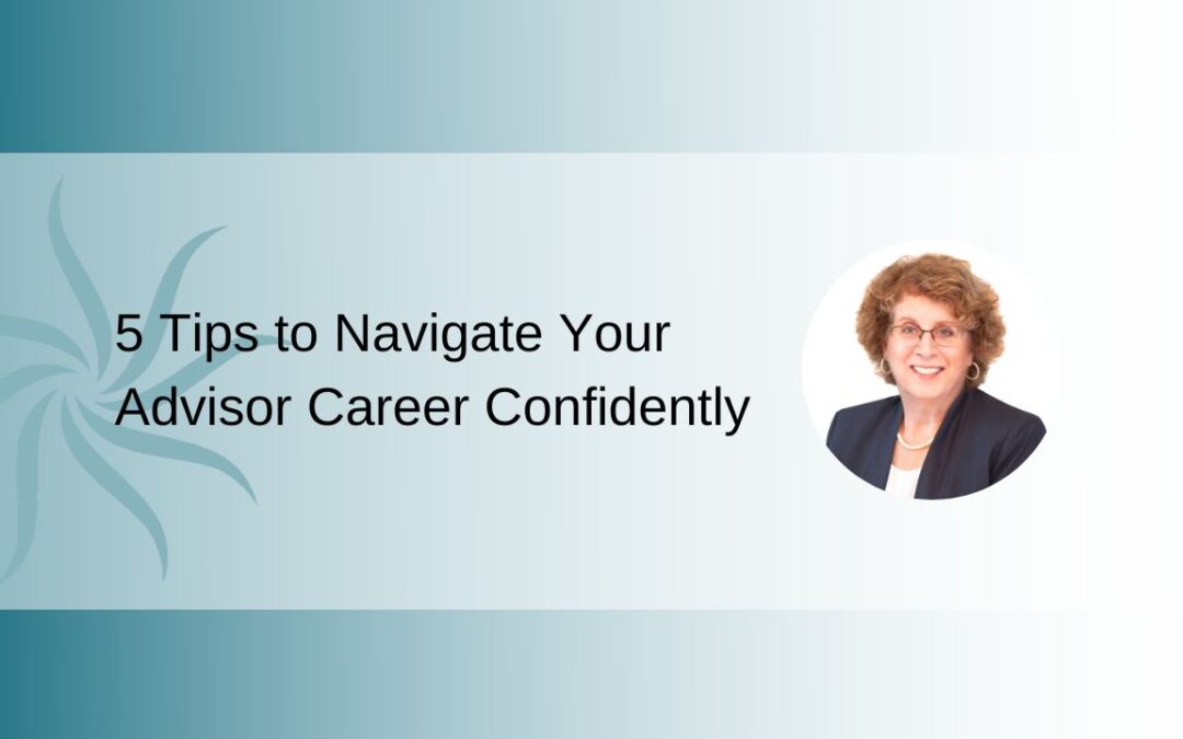 5 Tips to Navigate Your Advisor Career Confidently
