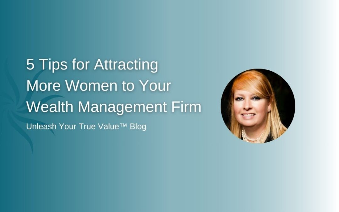 5 Tips for Attracting More Women to Your Wealth Management Firm