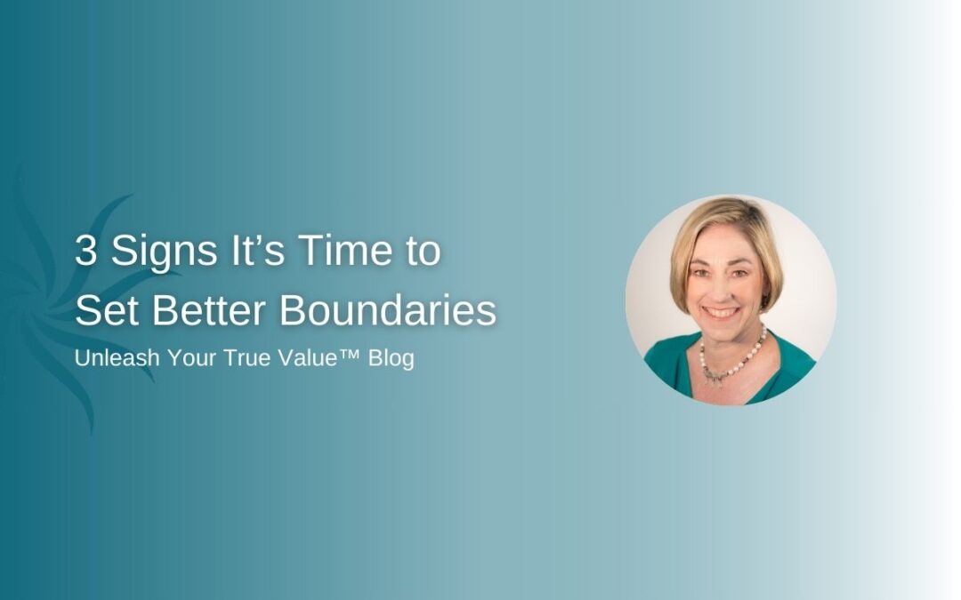 3 Signs It’s Time to Set Better Boundaries