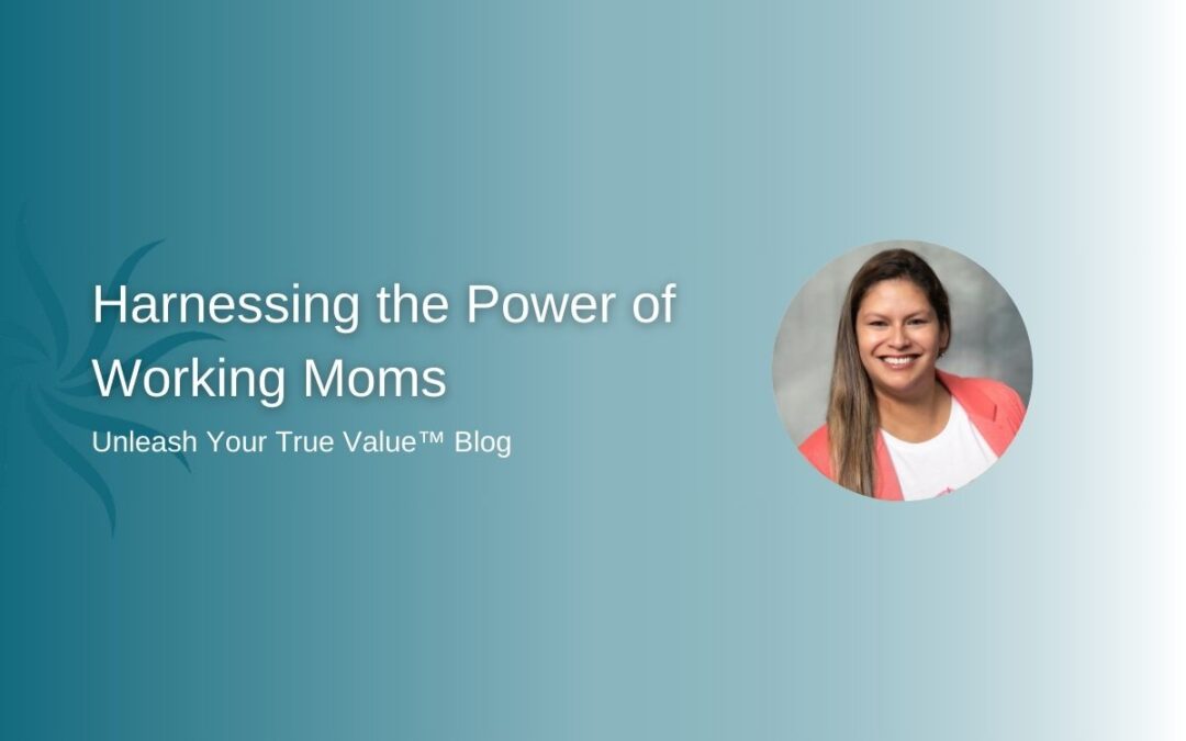 Harnessing the Power of Working Moms