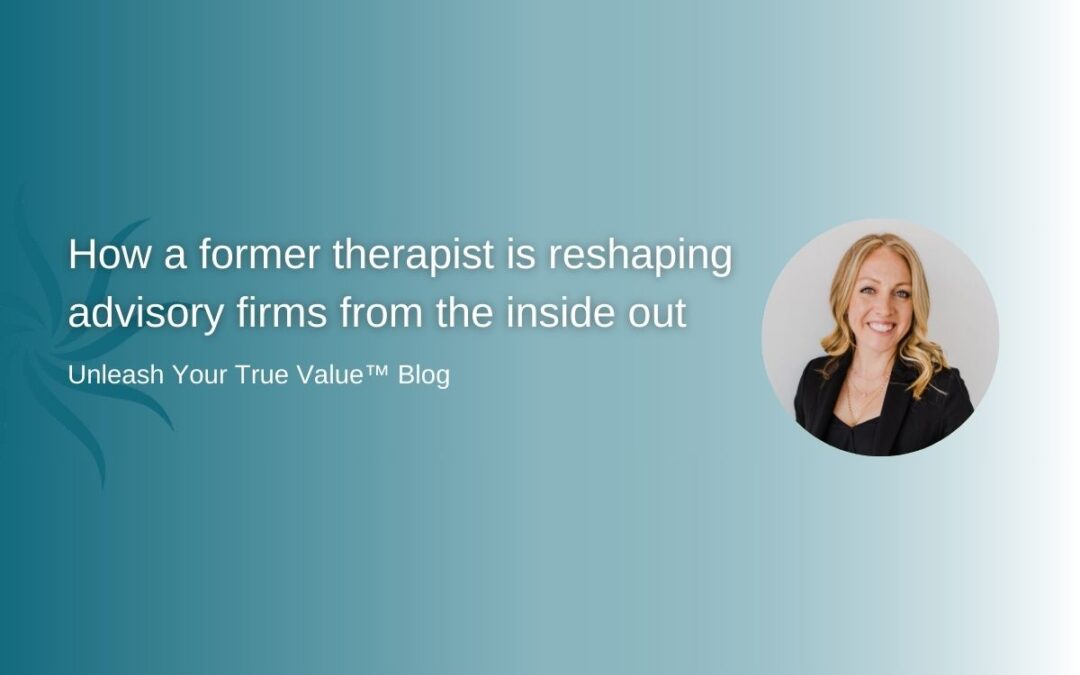 How a former therapist is reshaping advisory firms from the inside out