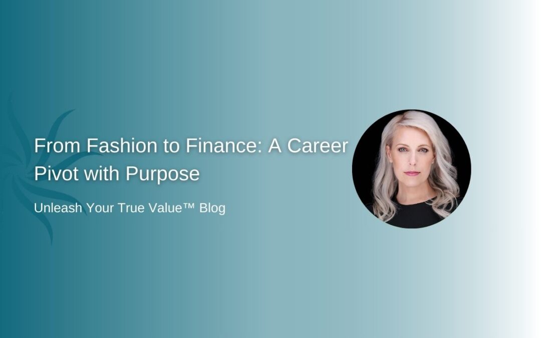 From Fashion to Finance: A Career Pivot with Purpose